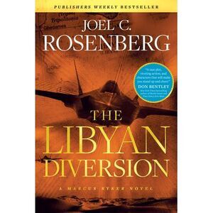 The Libyan Diversion -- Joel C. Rosenberg